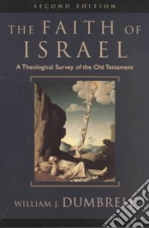 The Faith of Israel libro in lingua di Dumbrell William J.