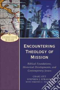 Encountering Theology of Mission libro in lingua di Ott Craig, Strauss Stephen J., Tennent Timothy C. (CON)