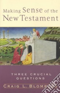 Making Sense of the New Testament libro in lingua di Blomberg Craig L.