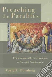 Preaching the Parables libro in lingua di Blomberg Craig L.