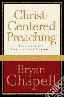 Christ-Centered Preaching libro in lingua di Chapell Bryan