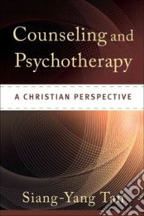 Counseling and Psychotherapy libro in lingua di Tan Siang-Yang