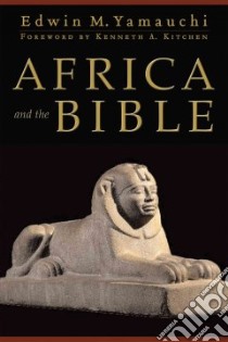 Africa and the Bible libro in lingua di Yamauchi Edwin M., Kitchen Kenneth A. (FRW)