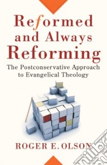 Reformed and Always Reforming libro in lingua di Olson Roger E.