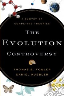The Evolution Controversy libro in lingua di Fowler Thomas B., Kuebler Daniel