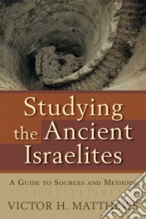 Studying the Ancient Israelites libro in lingua di Matthews Victor H.
