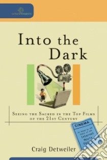 Into the Dark libro in lingua di Detweiler Craig