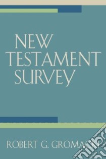 New Testament Survey libro in lingua di Gromacki Robert G.