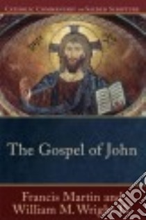 The Gospel of John libro in lingua di Martin Francis, Wright William M. IV, Williamson Peter S. (EDT), Healy Mary (EDT), Perrotta Kevin (EDT)