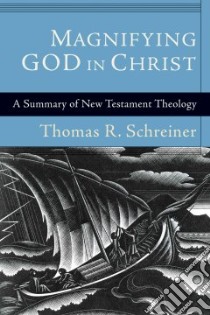 Magnifying God in Christ libro in lingua di Schreiner Thomas R.