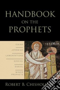 Handbook on the Prophets libro in lingua di Chisholm Robert B.