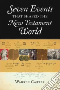 Seven Events That Shaped the New Testament World libro in lingua di Carter Warren