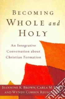 Becoming Whole and Holy libro in lingua di Brown Jeannine K., Dahl Carla, Reuschling Wyndy
