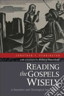 Reading the Gospels Wisely libro in lingua di Pennington Jonathan T., Bauckham Richard (FRW)