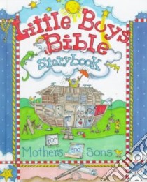 Little Boys Bible Storybook for Mothers and Sons libro in lingua di Larsen Carolyn, Turk Caron (ILT), Turk Caron