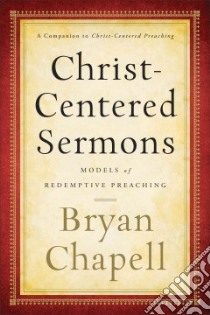 Christ-Centered Sermons libro in lingua di Chapell Bryan