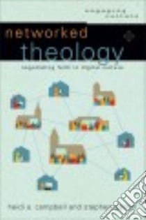 Networked Theology libro in lingua di Campbell Heidi A., Garner Stephen