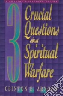 3 Crucial Questions About Spiritual Warfare libro in lingua di Arnold Clinton E.