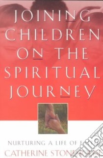 Joining Children on the Spiritual Journey libro in lingua di Stonehouse Catherine