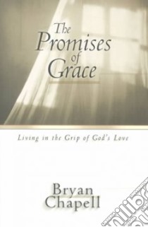 The Promises of Grace libro in lingua di Chapell Bryan