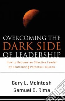Overcoming the Dark Side of Leadership libro in lingua di McIntosh Gary L., Rima Samuel D.