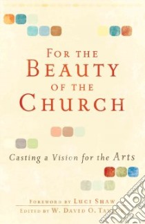 For the Beauty of the Church libro in lingua di Taylor W. David O. (EDT)