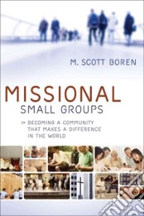 Missional Small Groups libro in lingua di Boren M. Scott