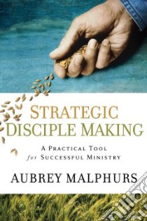 Strategic Disciple Making libro in lingua di Malphurs Aubrey