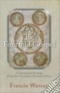 The Fourfold Gospel libro in lingua di Watson Francis