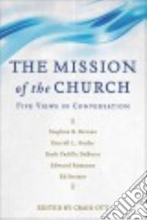 The Mission of the Church libro in lingua di Ott Craig (EDT), Bevans Stephen B. (CON), Guder Darrell L. (CON), Deborst Ruth Padilla (CON), Rommen Edward (CON)