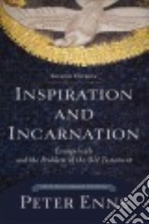 Inspiration and Incarnation libro in lingua di Enns Peter