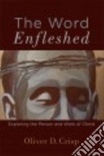 The Word Enfleshed libro in lingua di Crisp Oliver D.