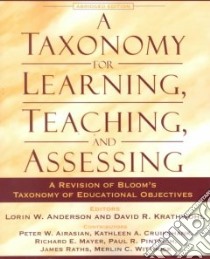 A Taxonomy for Learning, Teaching, and Assessing libro in lingua di Anderson Lorin W. (EDT), Krathwohl David R. (EDT), Bloom Benjamin Samuel (EDT)