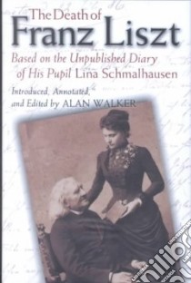 The Death of Franz Liszt libro in lingua di Walker Alan (EDT), Walker Alan (INT), Walker Alan (CON)