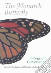 The Monarch Butterfly libro in lingua di Oberhauser Karen S. (EDT), Solensky Michelle J. (EDT)