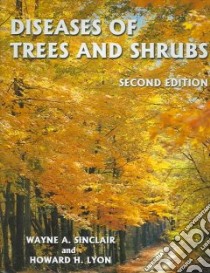 Diseases of Trees And Shrubs libro in lingua di Sinclair Wayne A., Lyon Howard H.