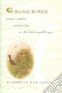 Sung Birds libro in lingua di Leach Elizabeth Eva