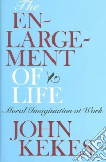 The Enlargement of Life libro in lingua di Kekes John