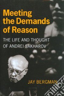 Meeting the Demands of Reason libro in lingua di Bergman Jay