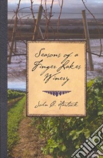 Seasons of a Finger Lakes Winery libro in lingua di Hartsock John C.