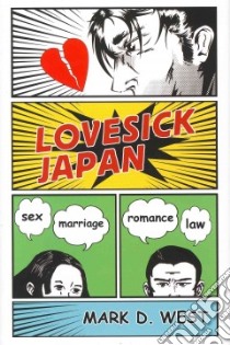 Lovesick Japan libro in lingua di West Mark D.