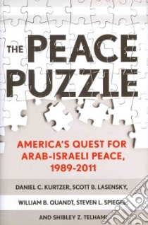 The Peace Puzzle libro in lingua di Kurtzer Daniel C., Lasensky Scott B., Quandt William B., Spiegel Steven L., Telhami Shibley Z.