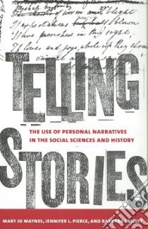 Telling Stories libro in lingua di Maynes Mary Jo, Pierce Jennifer L., Laslett Barbara
