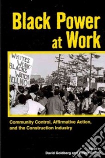 Black Power at Work libro in lingua di Goldberg David (EDT), Griffey Trevor (EDT)