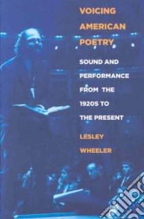 Voicing American Poetry libro in lingua di Wheeler Lesley