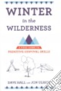 Winter in the Wilderness libro in lingua di Hall Dave, Ulrich Jon (CON)