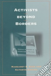 Activists Beyond Borders libro in lingua di Keck Margaret E., Sikkink Kathryn