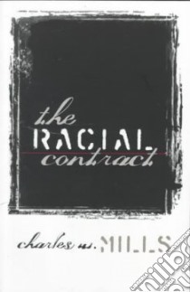 The Racial Contract libro in lingua di Mills Charles W.