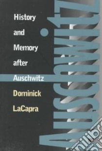 History and Memory After Auschwitz libro in lingua di Lacapra Dominick