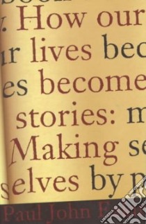 How Our Lives Become Stories libro in lingua di Eakin Paul John